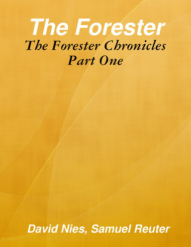 The Forester: The Forester Chronicles Part One