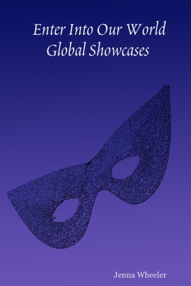 Enter Into Our World Global Showcases