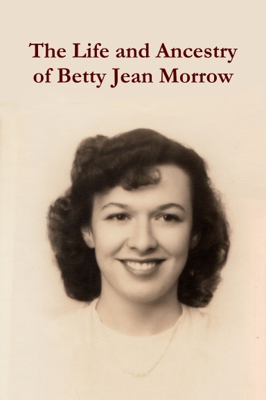 The Life and Ancestry of Betty Jean Morrow