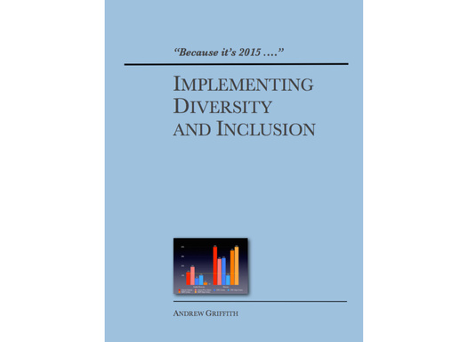 Implementing Diversity and Inclusion: "Because It's 2015..."