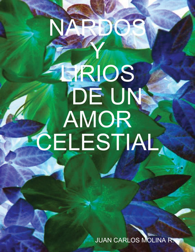 NARDOS Y LIRIOS DE UN AMOR CELESTIAL