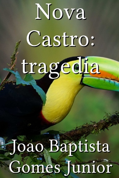 Nova Castro: tragedia [Portuguese]