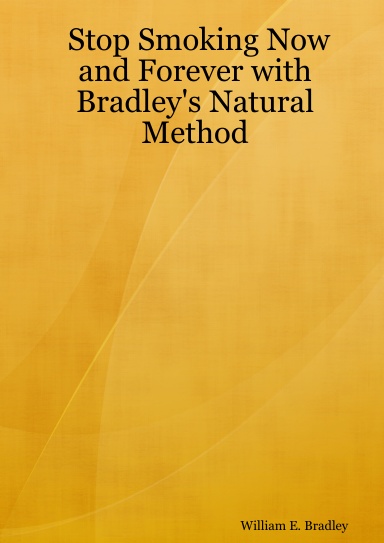 Stop Smoking Now and Forever with Bradley's Natural Method