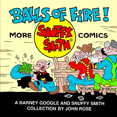 Balls Of Fire! More Snuffy Smith Comics