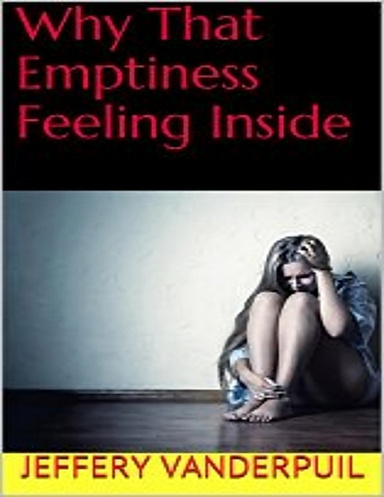 Why That Emptiness Feeling Inside