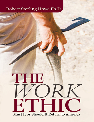 The Work Ethic: Must It or Should It Return to America