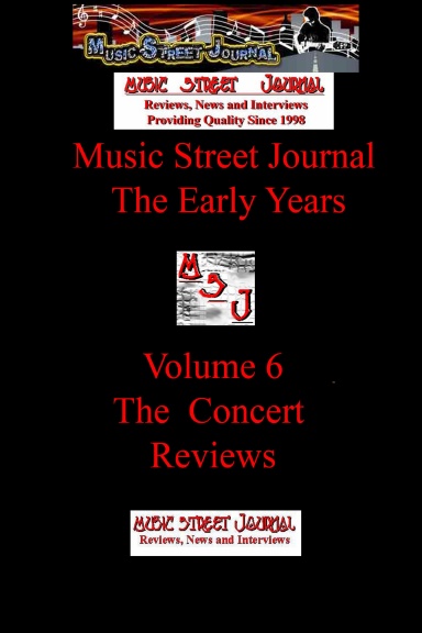Music Street Journal: The Early Years Volume 6 - The Concert Reviews Hard Cover Edition