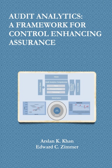 AUDIT ANALYTICS: A FRAMEWORK FOR CONTROL ENHANCING ASSURANCE