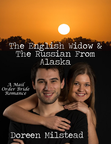 The English Widow & the Russian from Alaska: A Mail Order Bride Romance