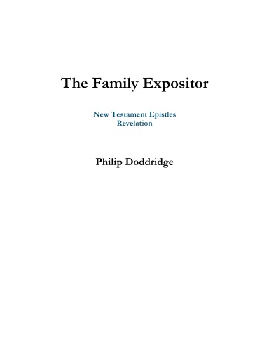 The Family Expositor: The New Testament Epistles and Revelation