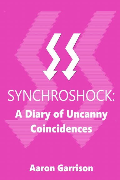 Synchroshock: A Diary of Uncanny Coincidences