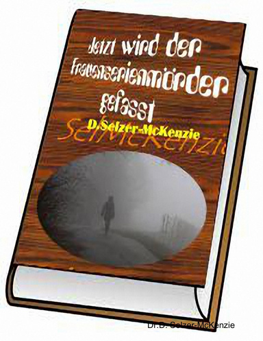 Jetzt wird der Frauenserienmörder gefasst