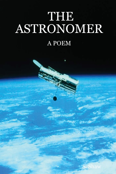 THE ASTRONOMER: A POEM