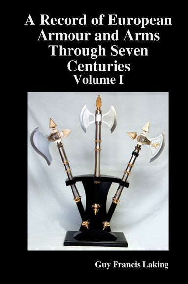 A Record of European Armour and Arms Through Seven Centuries: Volume I