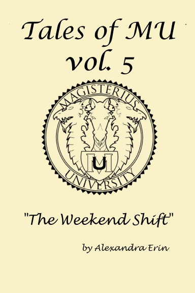 Tales of MU 5: The Weekend Shift