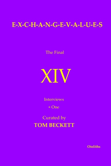 E-X-C-H-A-N-G-E-V-A-L-U-E-S: The Final XIV Interviews + one