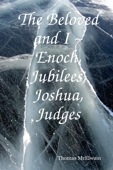 The Beloved and I ~ Enoch, Jubilees, Joshua, Judges
