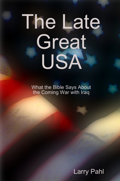 The Late Great USA: What the Bible Says About the Coming War with Iraq