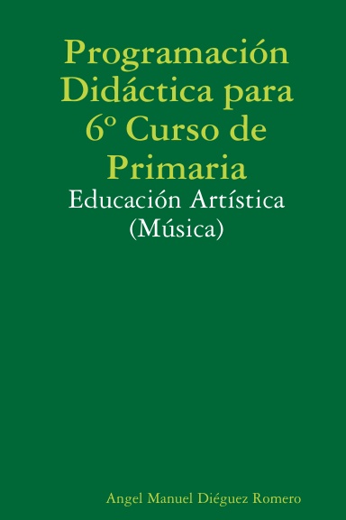 Programación Didáctica para 6º Curso de Primaria: Educación Artística (Música)