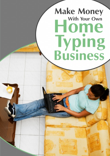 Make Money With Your Own Home Typing Business