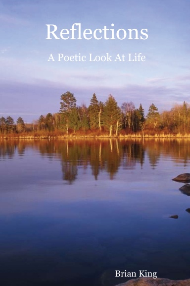 Reflections: A Poetic Look At Life