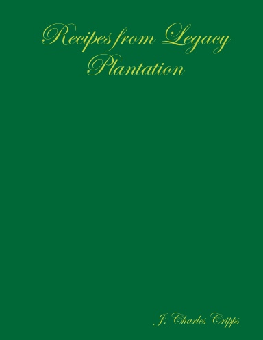 Recipes from Legacy Plantation