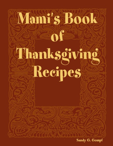 Mami's Book of Thanksgiving Recipes