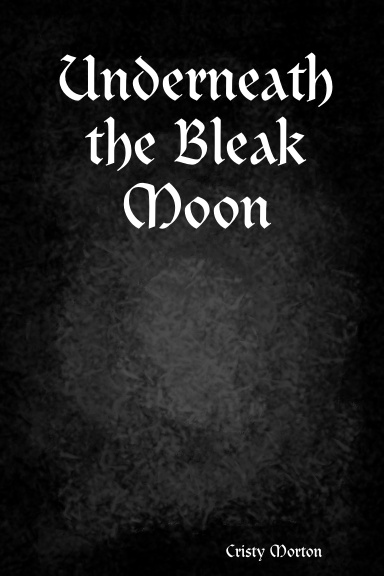 Underneath the Bleak Moon