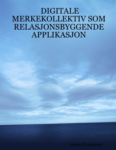 DIGITALE MERKEKOLLEKTIV SOM RELASJONSBYGGENDE APPLIKASJON