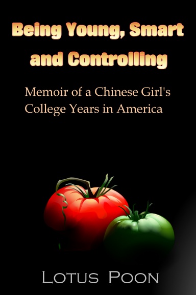Being Young, Smart and Controlling — Memoir of a Chinese Girl's College Years in America