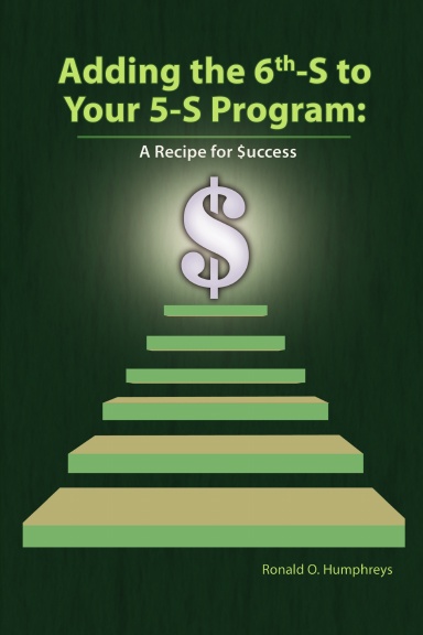 Adding the 6th-S to Your 5-S Program: A Recipe for $uccess