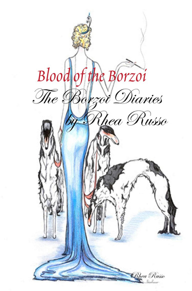 Blood of the Borzoi ~ The Borzoi Diaries