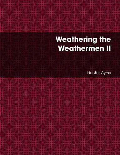 Weathering the Weathermen II