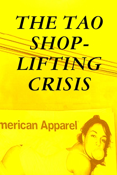 THE TAO SHOPLIFTING CRISIS