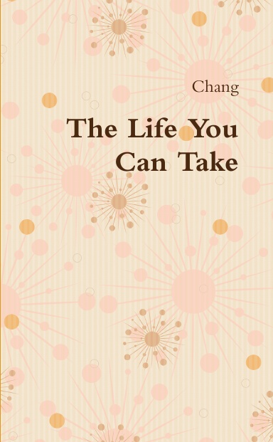 The Life You Can Take
