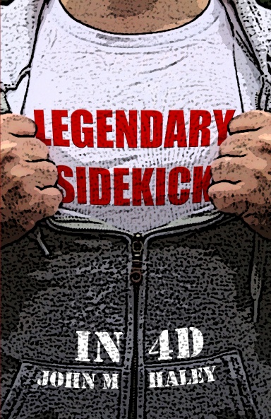 Legendary Sidekick -in 4D!