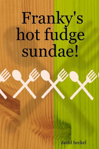 Franky's hot fudge sundae!