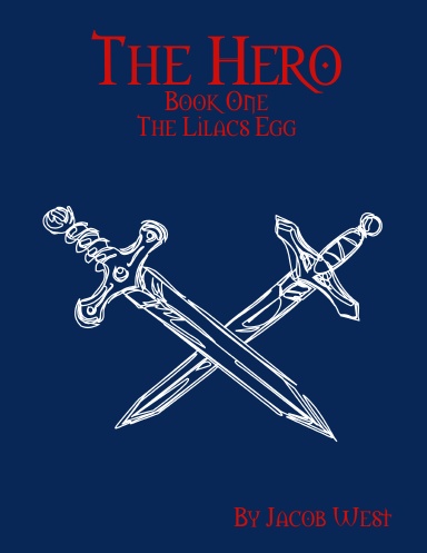 The Hero: Book One; The Lilacs Egg