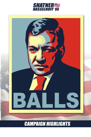 BALLS: Shatner-Hasselhoff '08 Campaign Highlights