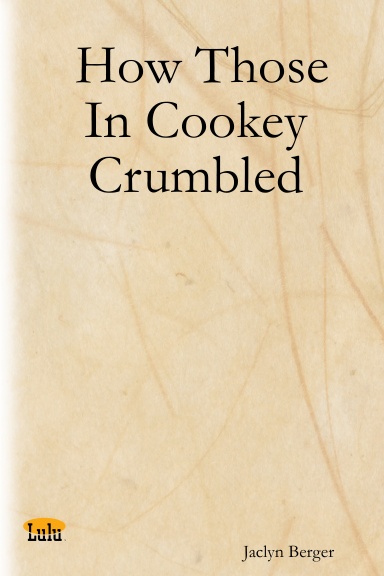 How Those In Cookey Crumbled