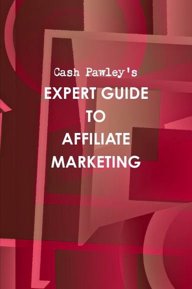 EXPERT GUIDE TO AFFILIATE MARKETING