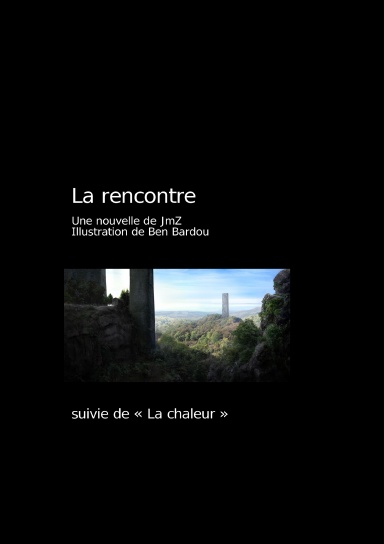La rencontre / La chaleur