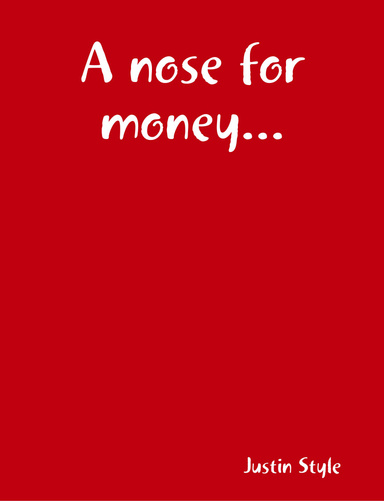 A nose for money...