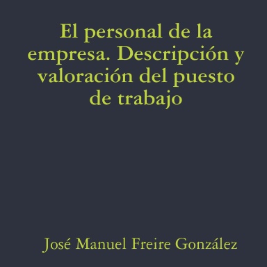 El personal de la empresa. Descripción y valoración del puesto de trabajo