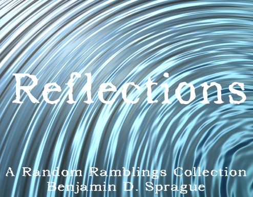 Reflections: A Random Ramblings Collection