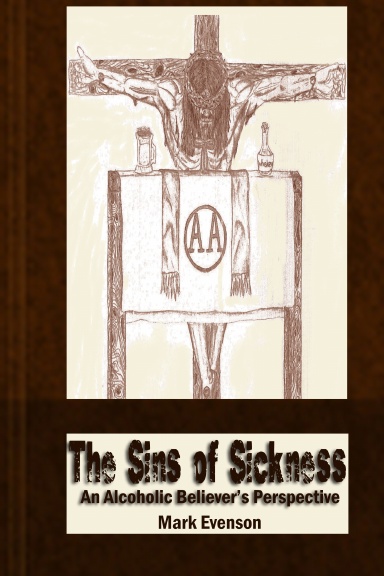 The Sins of Sickness: An Alcoholic Believer's Perspective