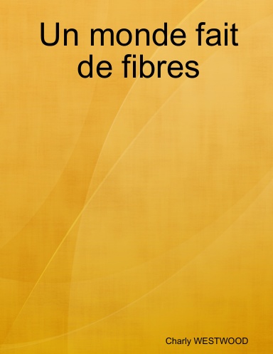 Un monde fait de fibres