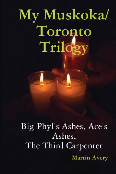 My Muskoka/Toronto Trilogy
