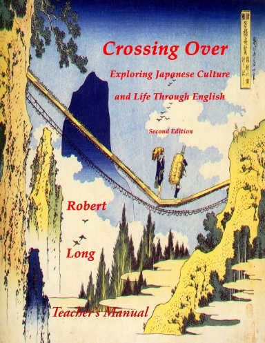 Teacher's Manual for Crossing Over: Exploring Japanese Culture and Life Through English