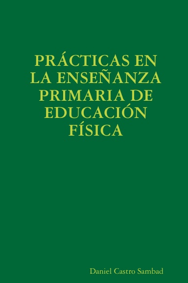 PRÁCTICAS EN LA ENSEÑANZA PRIMARIA DE EDUCACIÓN FÍSICA